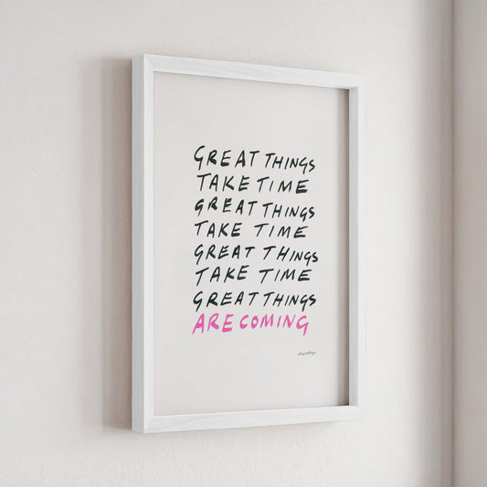 Great things take time