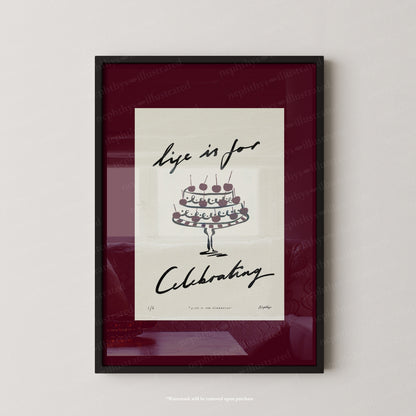 Life Is for Celebrating Print