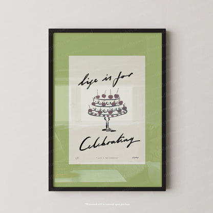 Life Is for Celebrating Print