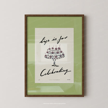 Life Is for Celebrating Print