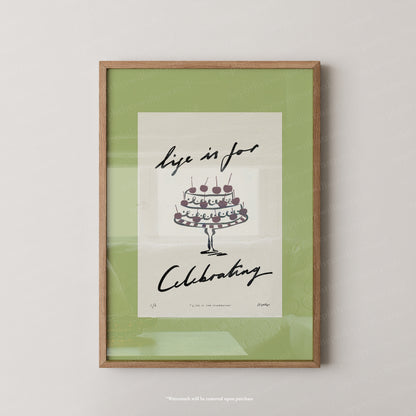 Life Is for Celebrating Print