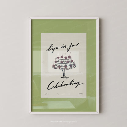 Life Is for Celebrating Print