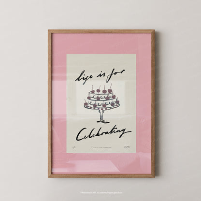 Life Is for Celebrating Print