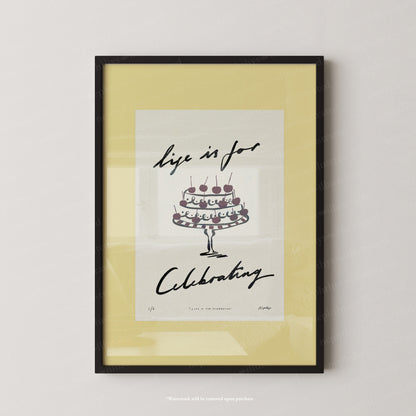 Life Is for Celebrating Print