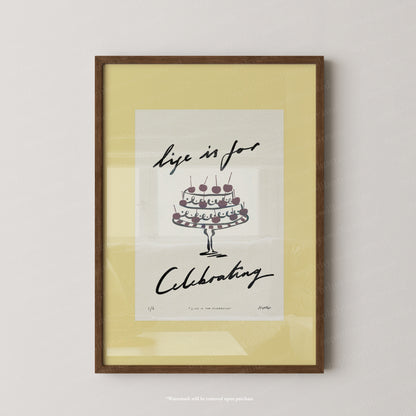 Life Is for Celebrating Print