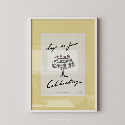 Life Is for Celebrating Print