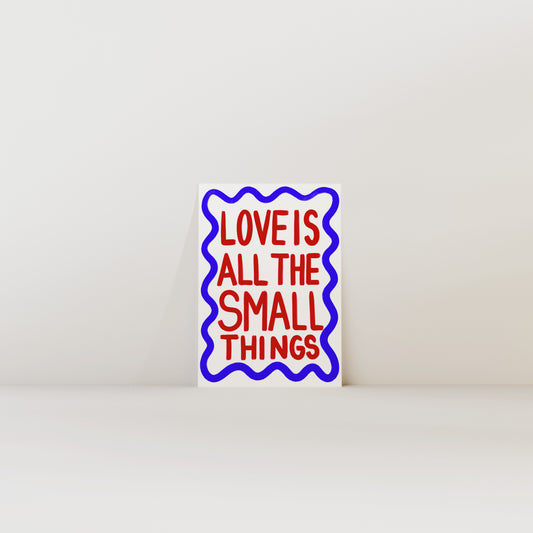 Love is all the small things