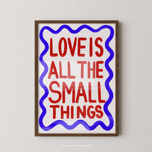 Love is all the small things