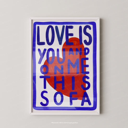 Love is you and me on this sofa