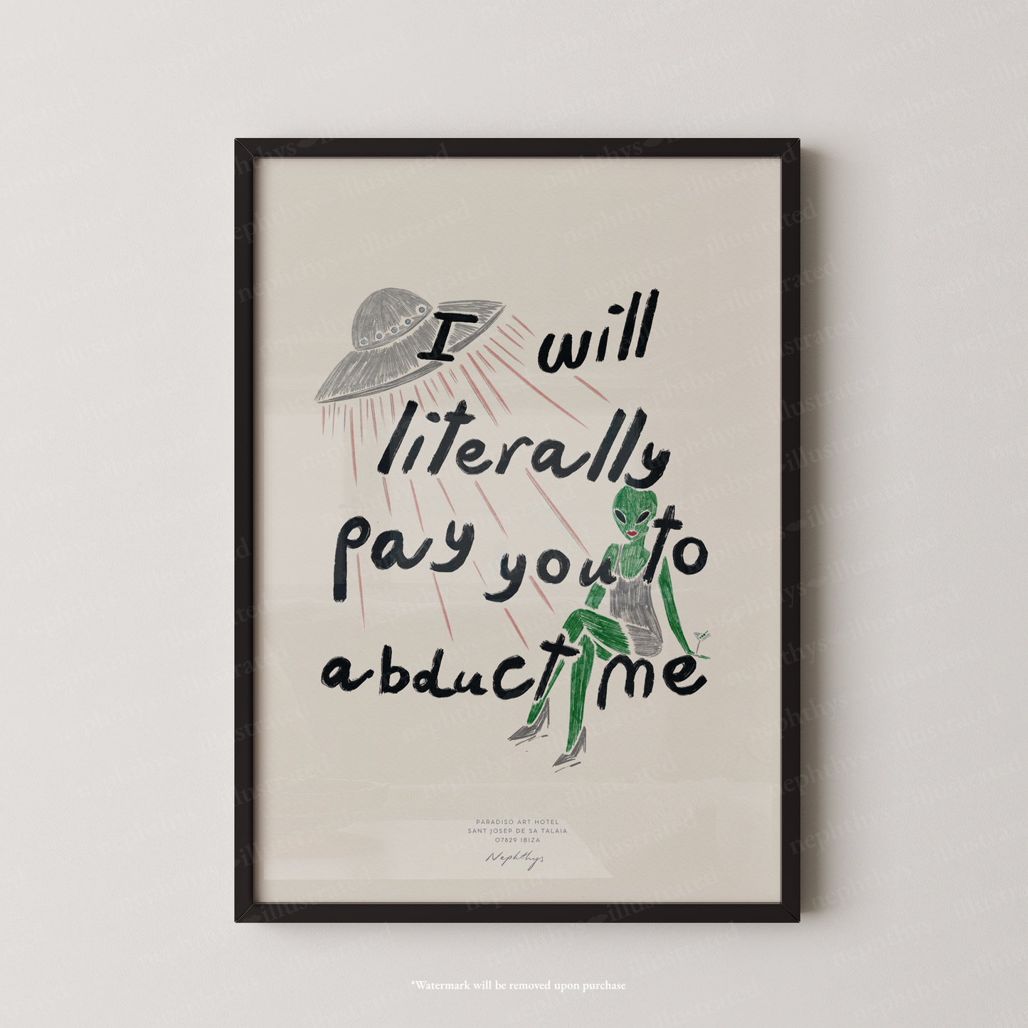 I Will Literally Pay You to Abduct Me Print