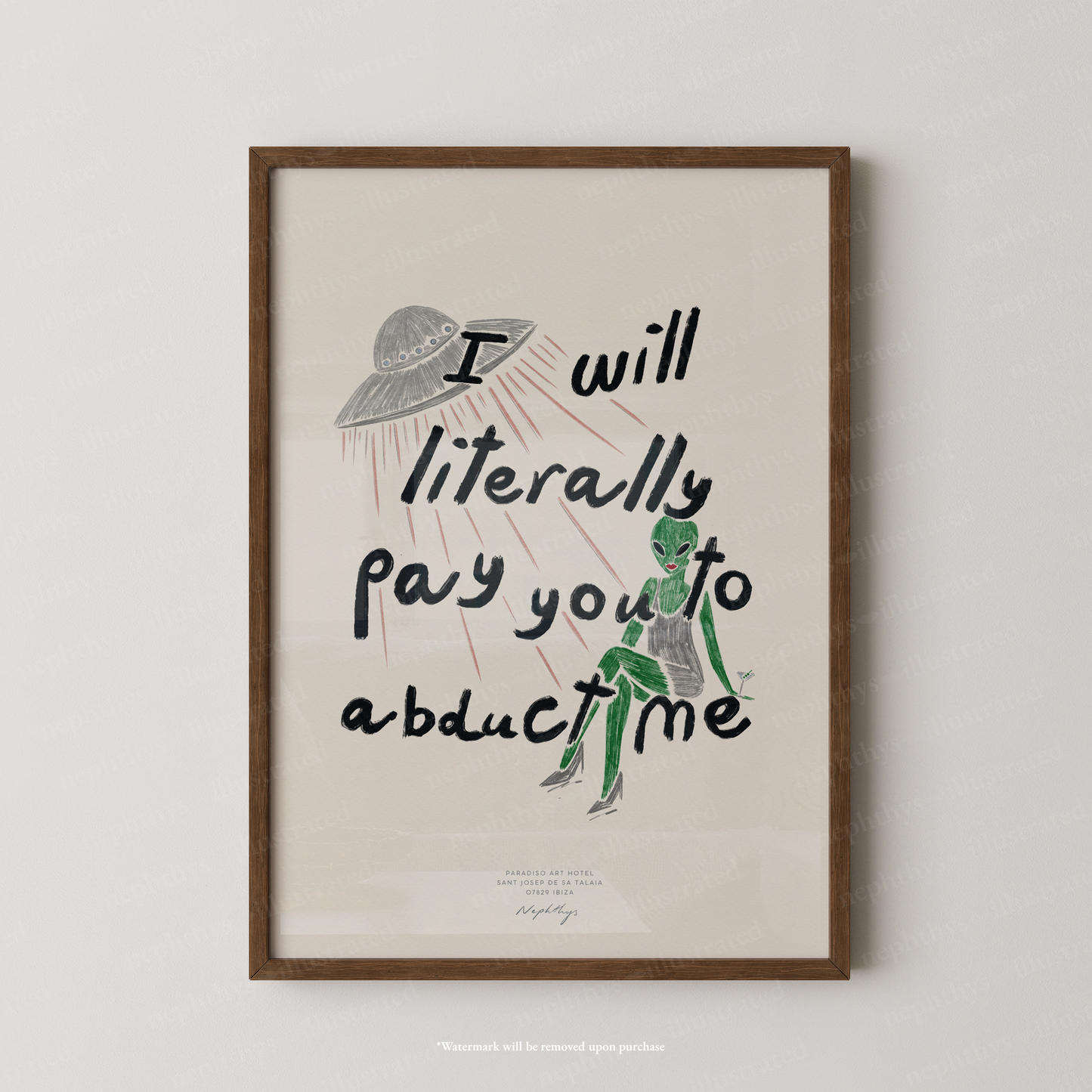 I Will Literally Pay You to Abduct Me Print