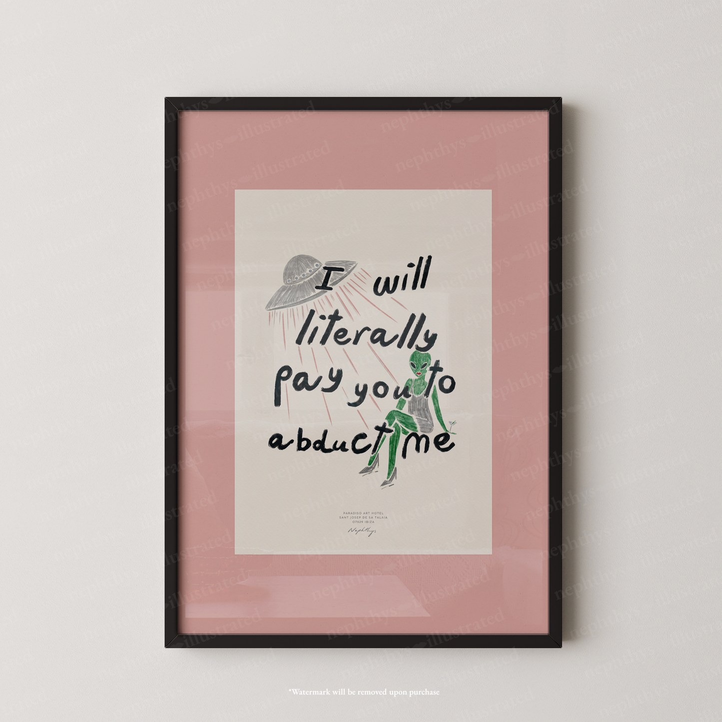 I Will Literally Pay You to Abduct Me Print - Pink