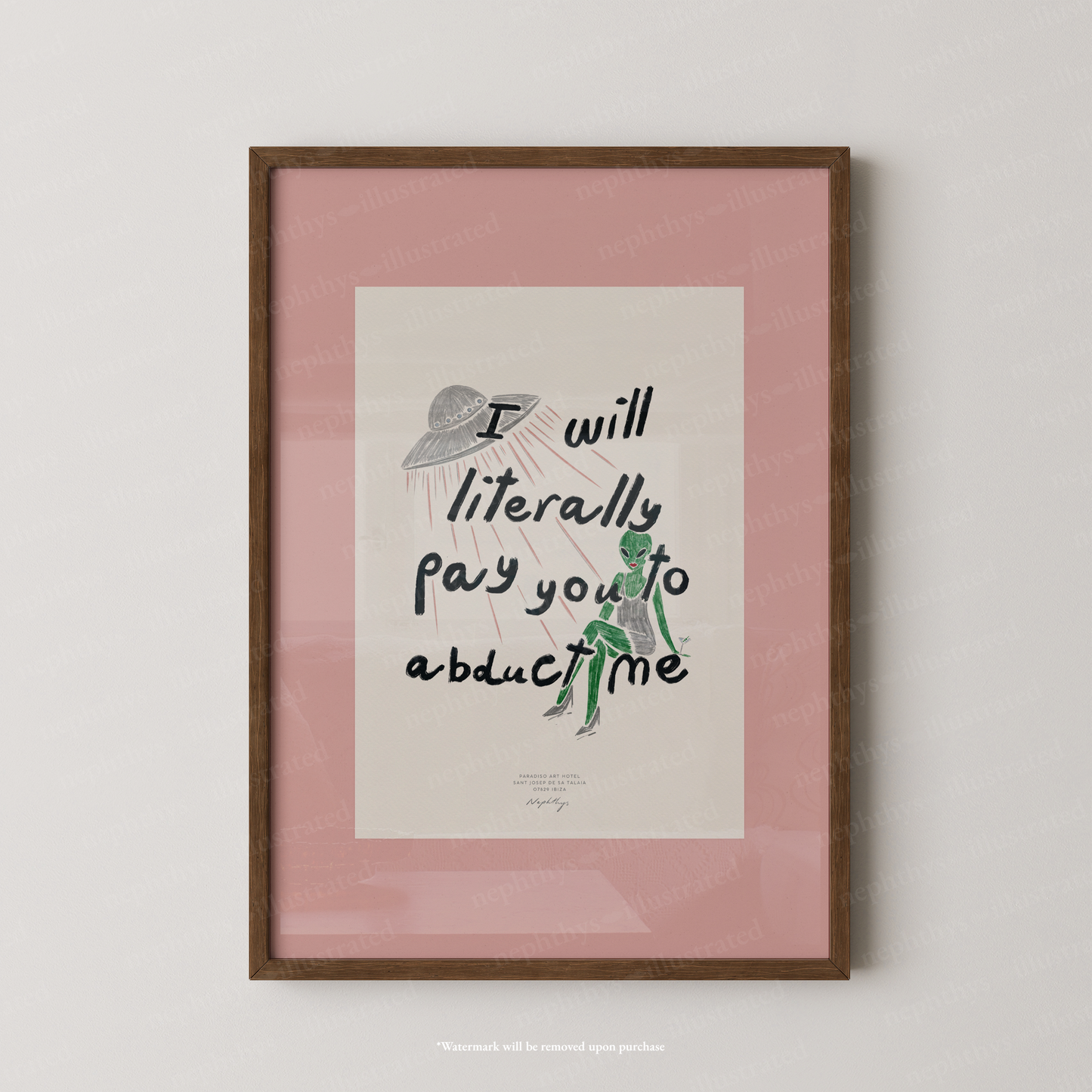 I Will Literally Pay You to Abduct Me Print - Pink