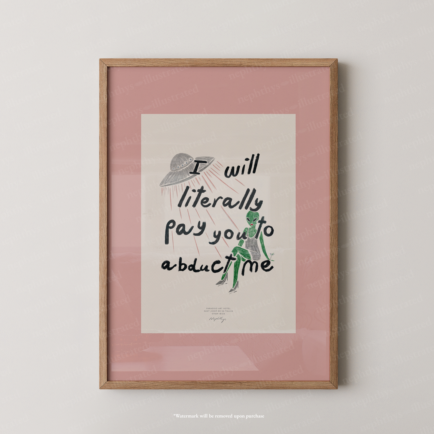 I Will Literally Pay You to Abduct Me Print - Pink