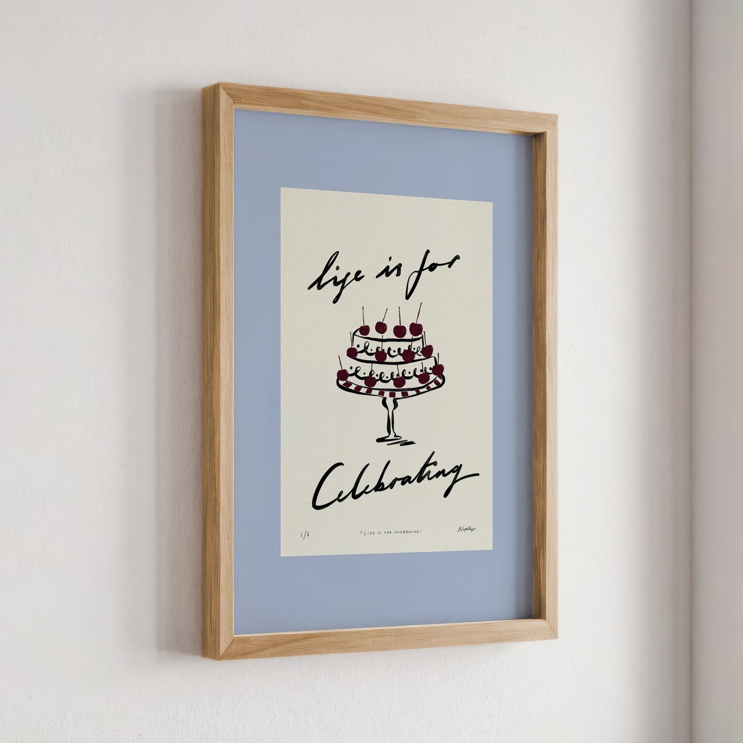Life Is for Celebrating Print