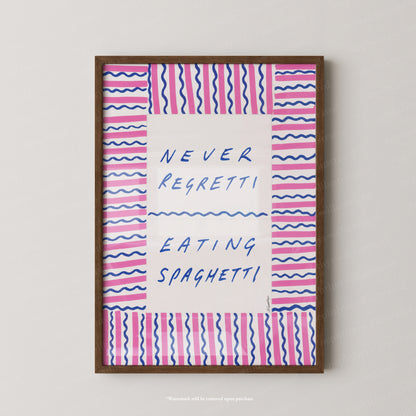 Never regret eating spaghetti