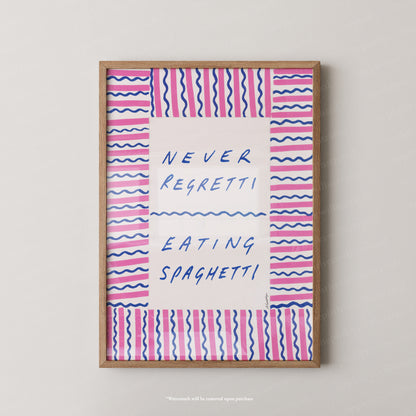 Never regret eating spaghetti