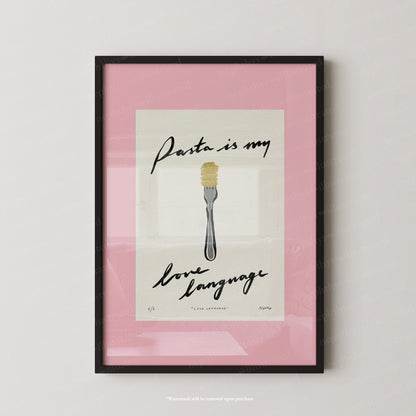 Pasta Is My Love Language Print