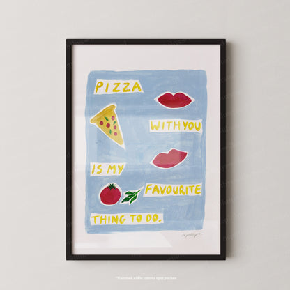 Pizza With You Print