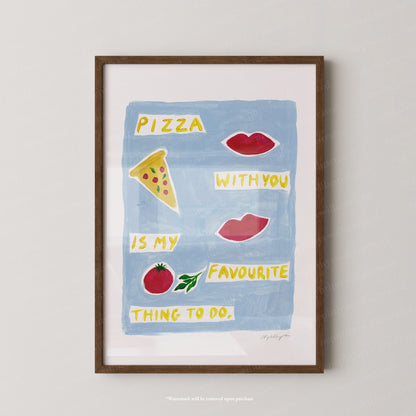 Pizza With You Print