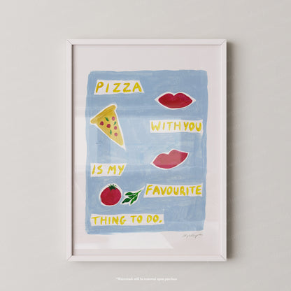 Pizza With You Print