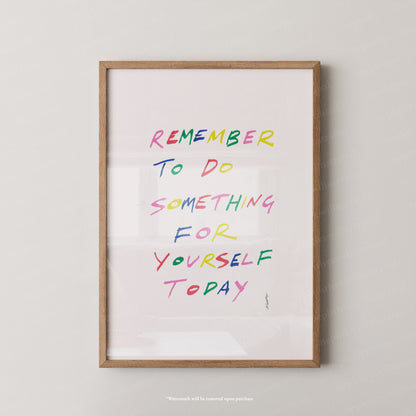 Remember to do something for yourself