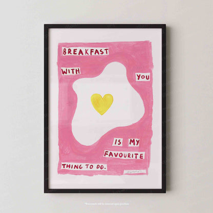 Breakfast With You Print