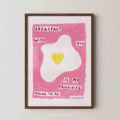 Breakfast With You Print