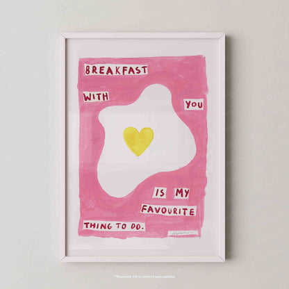 Breakfast With You Print