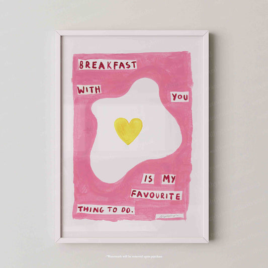 Breakfast With You Print