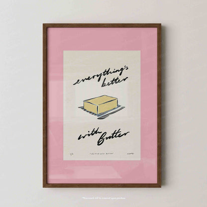 Everything’s Better with Butter Print